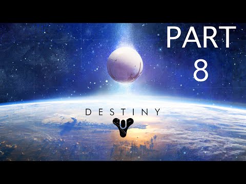 Destiny Gameplay Part 8