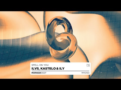 ILVS, Kastelo & ILY - Spell On You