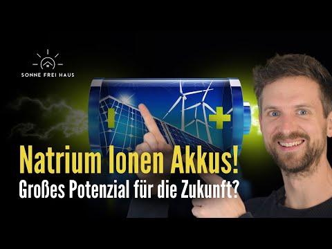 Natrium Ionen Akkus: Kommt die Akku Revolution?
