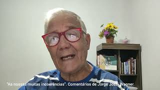 Refletindo sobre as nossas muitas incoerências. Já pensou sobre isso? 