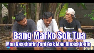 Download lagu Bang Marko Sok Tua - Mau Nasehatin Tapi Gak Mau Dinasehatin mp3 Download lagu Bang Marko Sok Tua - Mau Nasehatin Tapi Gak Mau Dinasehatin mp3