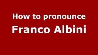 How to pronounce Franco Albini