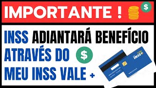 IMPORTANTE! INSS ADIANTARÁ BENEFÍCIO PELO
