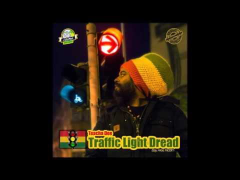 Teacha Dee - Traffic Light Dread  (Riddim 2016 