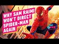 Why Sam Raimi Refuses to Direct a Tom Holland Spider-Man Movie - IGN The Fix: Entertainment
