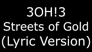 3OH!3 Streets of Gold (Lyric Version)