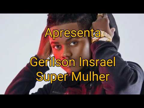 Gerilson Insrael Super Mulher (Lyrics)