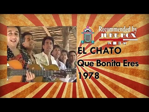 El Chato - Que Bonita Eres 1978