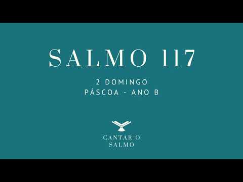 Salmo 117 - Cantar o Salmo