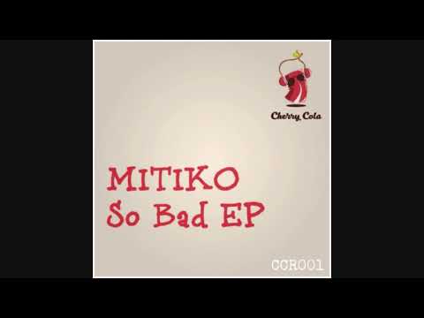 Mitiko - So Good To Me