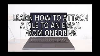 How to Attach a File From Your OneDrive to an Email