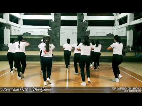 Tresna Kanti Mati (Made Gunawan) - Coreo Jung Dewiyani - KORSA Bongkasa