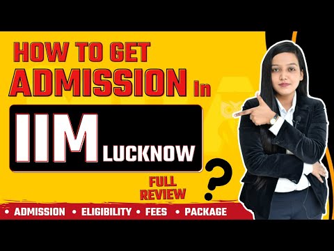 IIM Lucknow | Admission | Eligibility | Placements | Courses | Fees Structure | Ranking | Cutoff