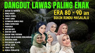 Download lagu BUKAN KU MEMINTA - FULL ALBUM DANGDUT LAWAS - DANGDUT NOSTALGIA 80 90AN PALING DICARI BUAT SANTAI mp3