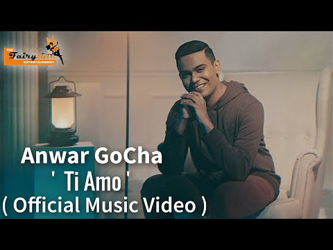 Anwar GoCha ~ Ti Amo ( Official Music Video )