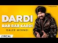 Dardi Rab Rab Kardi ► Daler Mehndi | Lyrical | Super Hit Song 2023 | DRecords