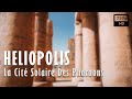 🛕 Heliopolis, La Cité Solaire Des Pharaons - Documentaire Egypte Ancienne Arte (2020)