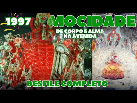 MOCIDADE 1997 | DE CORPO E ALMA NA AVENIDA | DESFILE COMPLETO | CARNAVAL RIO DE JANEIRO