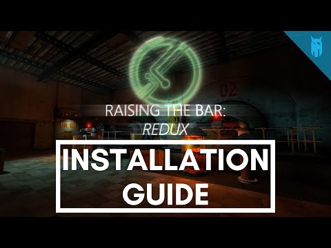 How to Install Raising the Bar: Redux (Half-Life 2: Episode 2 Mod Tutorial)