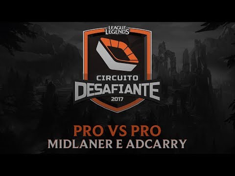Circuito Desafiante - Por Dentro da Semi: Pro vs Pro - Midlaner e ADCarry - 2ª Etapa