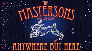 The Mastersons - Anywhere But Here [Audio Stream]