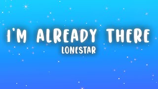 Lonestar - I'm Already There (Lyrics)