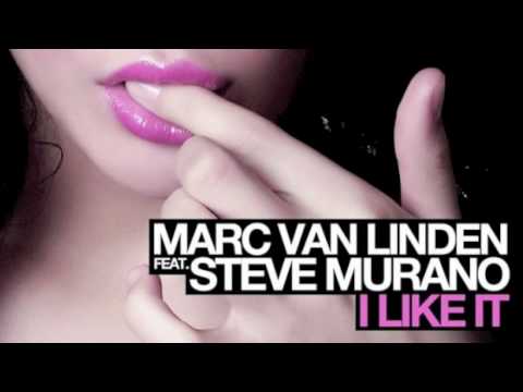 Marc van Linden feat. Steve Murano - I Like It (Marc van Linden Radio Mix)