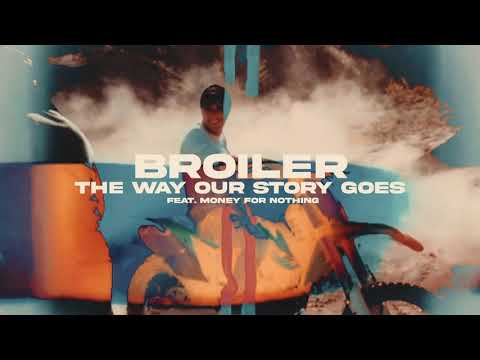 Broiler - The Way Our Story Goes (ft. Money For Nothing)
