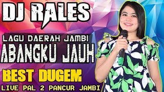 Download lagu DJ ABANG BALEK  ❗ - OT RALES PAL 2 JAMBI mp3