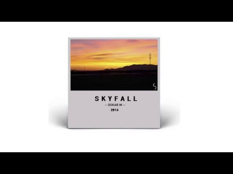 OSKAR M - Skyfall (Original Mix)