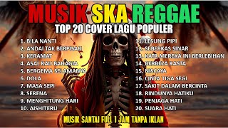 Download lagu Full Album Reggae | Top Lagu Spotify Indonesia 2025 🎧🔥 Kumpulan Musik Cover SKA REGGAE Terbaru 202 mp3