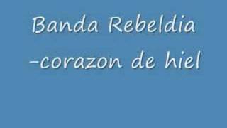 Banda Rebeldia-corazon de hiel
