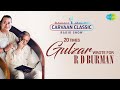 Carvaan Classic Radio Show 20 Times Gulzar Wrote For R D Burman Musafir Hoon Yaron Aap Ki Ankhon