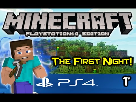 Minecraft PS4  - “The First Night” Let’s Play Ep 1 (Playstation 4/ Xbox One Version)