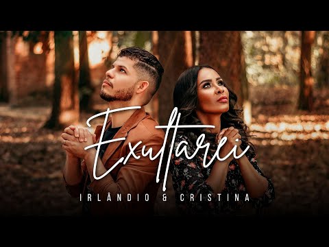 Exultarei - Irlândio e Cristina
