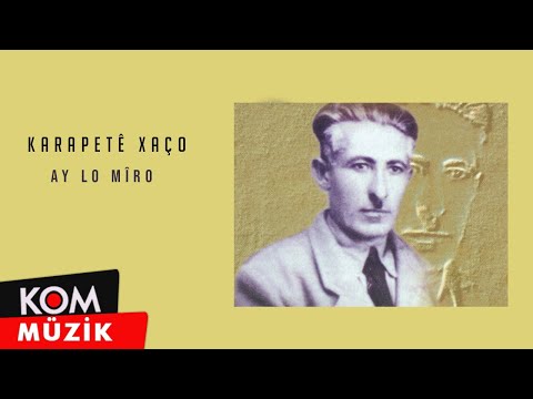 Karapetê Xaço - Ay Lo Mîro (Official Audio)