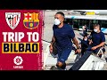 ✈️ TRIP TO BILBAO ahead of ATHLETIC CLUB - BARÇA