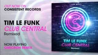 Tim Le Funk - Club Central (Omicron Remix)