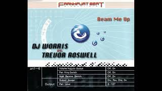 DJ Worris vs. Trevor Roswell - Beam Me Up (Extended Mix)