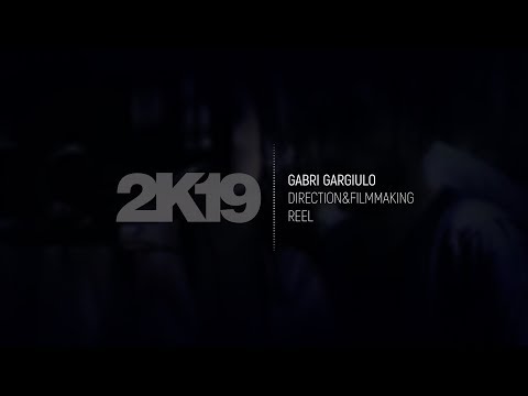Gabri Gargiulo Direction & Filmmaking Reel 2019