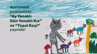 “Ay Yanaklı Gün Yanaklı Kız” ve “Topal Keçi” masalları yayında!