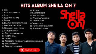 FULL ALBUM HITS SHEILA ON 7 | HARI BERSAMANYA | SEBERAPA PANTAS