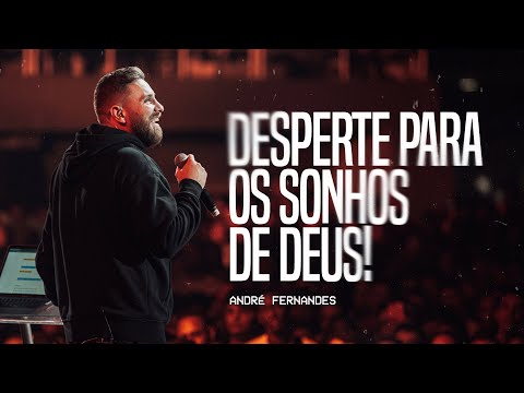 DESPERTE PARA OS SONHOS DE DEUS! | ANDRÉ FERNANDES | LAGOINHA ALPHAVILLE