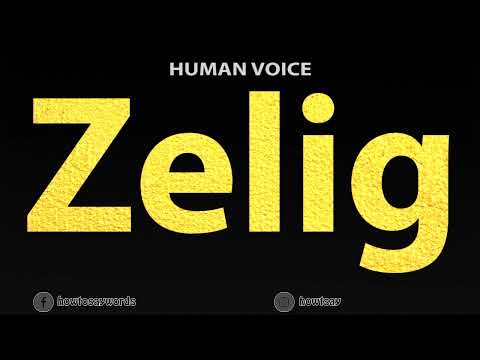 How To Pronounce Zelig