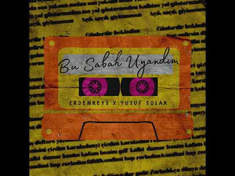 Erdemkeys & Yusuf Solak - Bu Sabah Uyandım