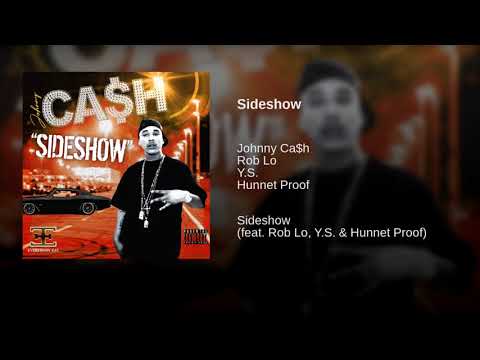 Johhny Ca$h x Rob Lo x Y.S. x Hunnet Proof - Sideshow
