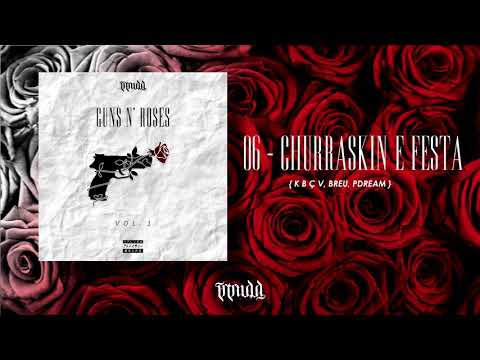 06 Churraskin e Festa  (K B Ç V , Breu, Pdream) prod Yanz