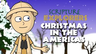 Christmas in the Americas | Scripture Explorers Christmas | Come Follow Me 2020
