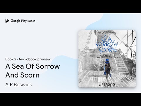 A Sea Of Sorrow And Scorn Book 2 by A.P Beswick · Audiobook preview