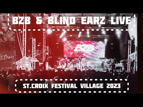 BugZbugs "BZB" x Blind Earz LIVE (St.Croix Festival Village 2023)